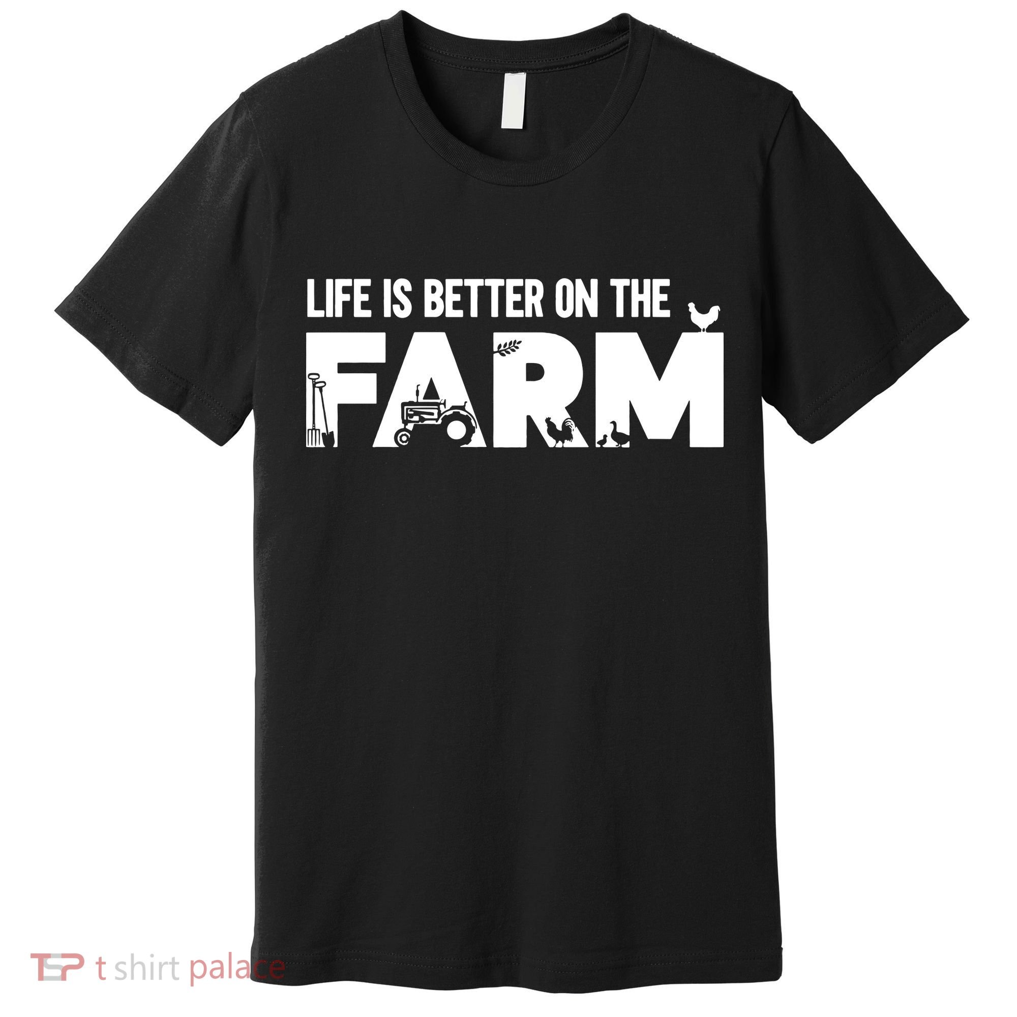Farm Farmer Life Is Better On The Farm Premium T-Shirt