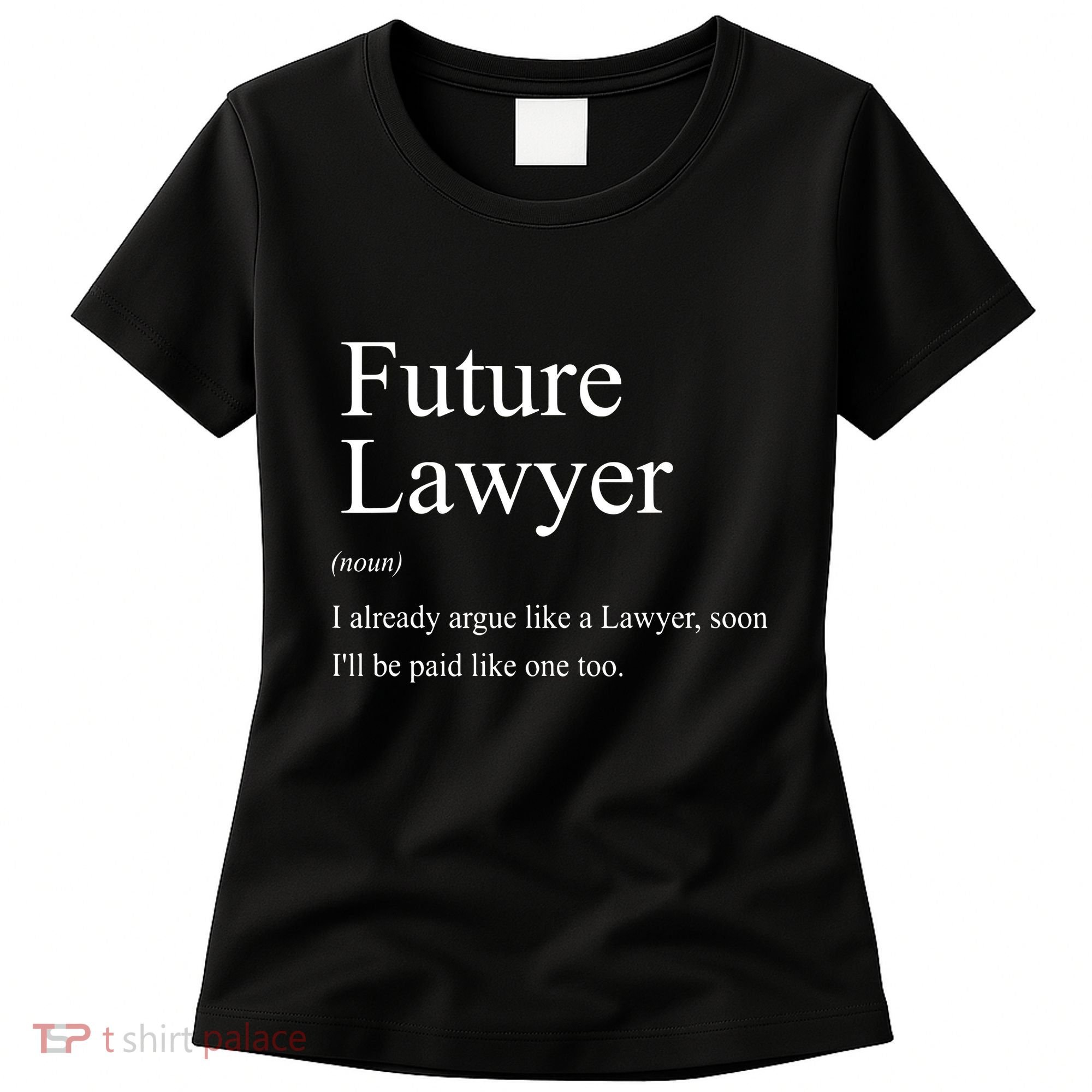 Funny Future Lawyer Gift For Law School Graduate Attorney Women's T-Shirt