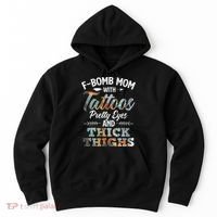 Funny FBomb Mom With Tattoos Pretty Eyes And Thick Thighs Hoodie thumb 0