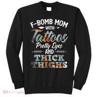 Funny FBomb Mom With Tattoos Pretty Eyes And Thick Thighs Sweatshirt thumb 0