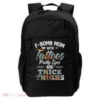 Funny FBomb Mom With Tattoos Pretty Eyes And Thick Thighs Backpack thumb 0