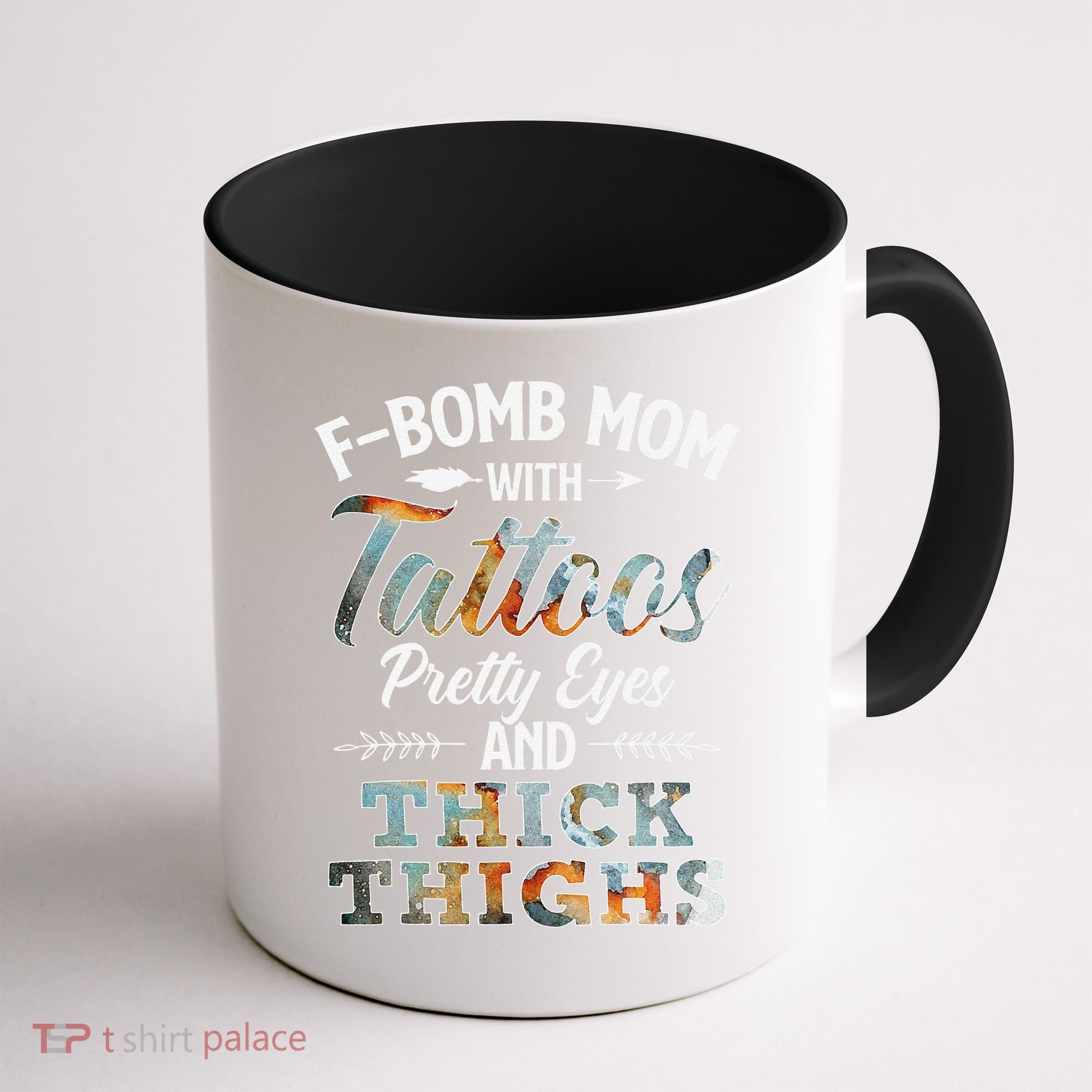 Funny FBomb Mom With Tattoos Pretty Eyes And Thick Thighs Coffee Mug