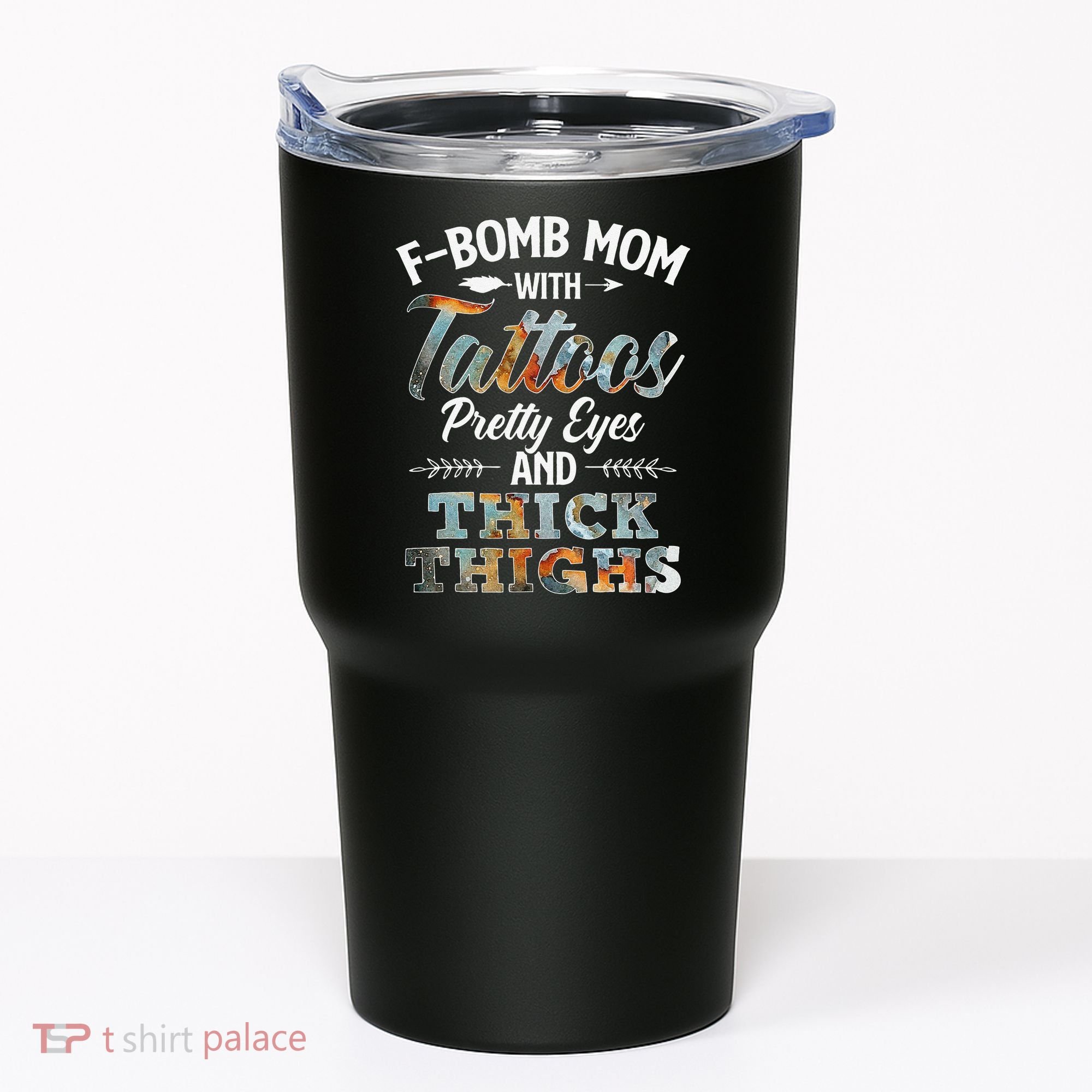 Funny FBomb Mom With Tattoos Pretty Eyes And Thick Thighs Tumbler