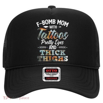 Funny FBomb Mom With Tattoos Pretty Eyes And Thick Thighs Hat
