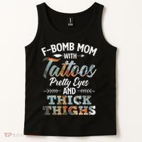 Funny FBomb Mom With Tattoos Pretty Eyes And Thick Thighs Tank Top thumb 2