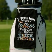 Funny FBomb Mom With Tattoos Pretty Eyes And Thick Thighs Golf Towel thumb 2