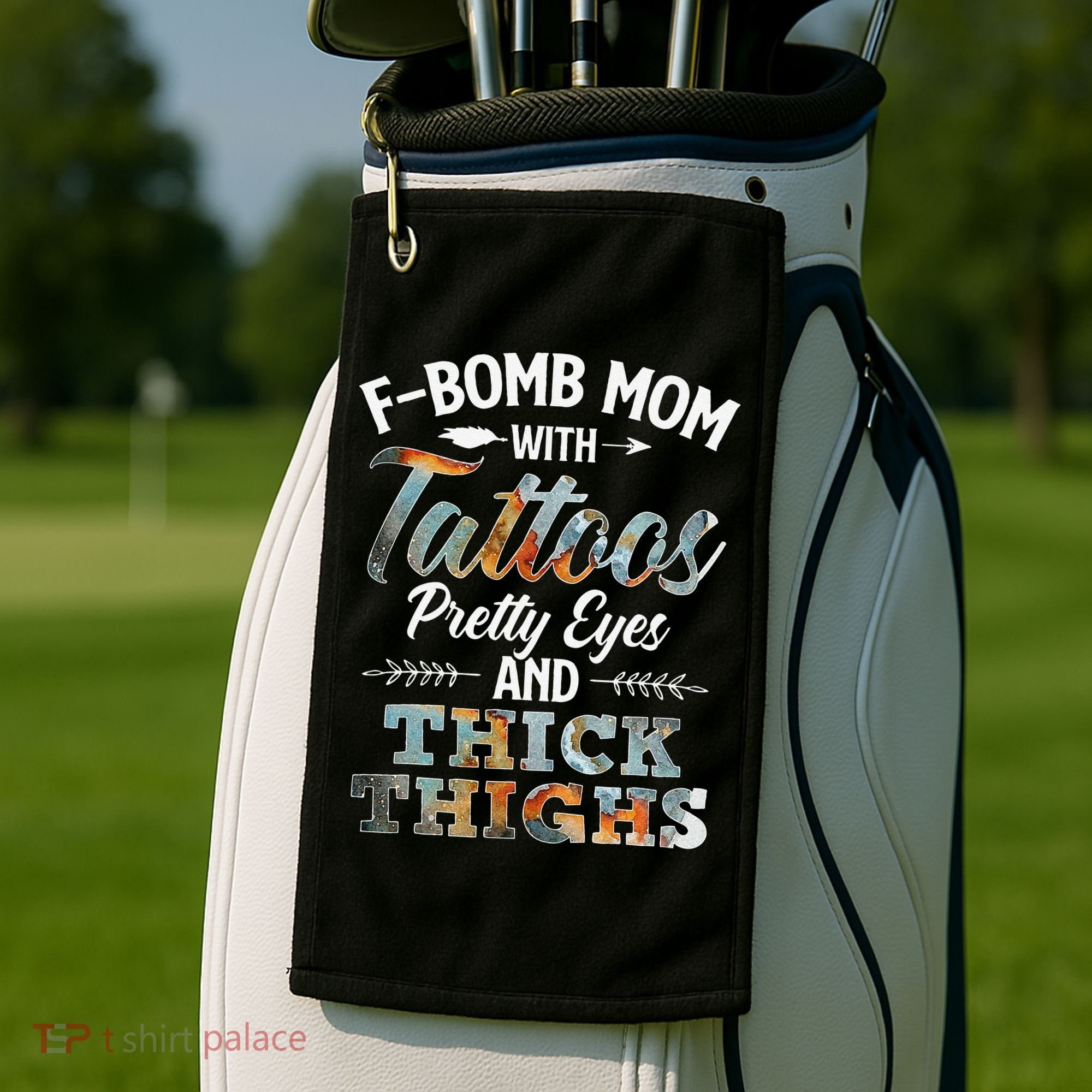 Funny FBomb Mom With Tattoos Pretty Eyes And Thick Thighs Golf Towel