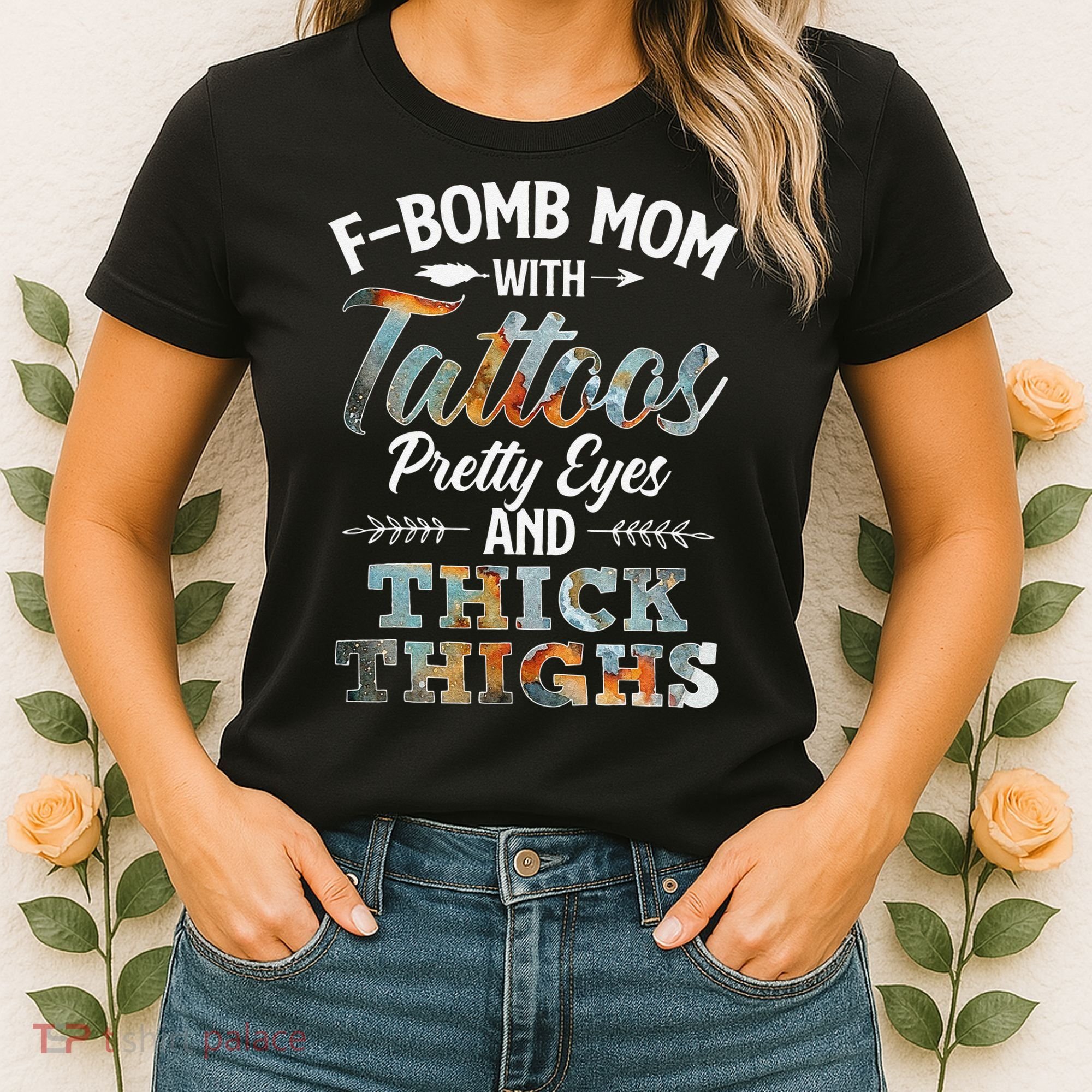 Funny FBomb Mom With Tattoos Pretty Eyes And Thick Thighs Women's T-Shirt