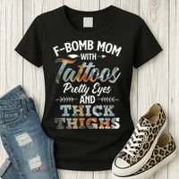 Funny FBomb Mom With Tattoos Pretty Eyes And Thick Thighs Women's T-Shirt thumb 3