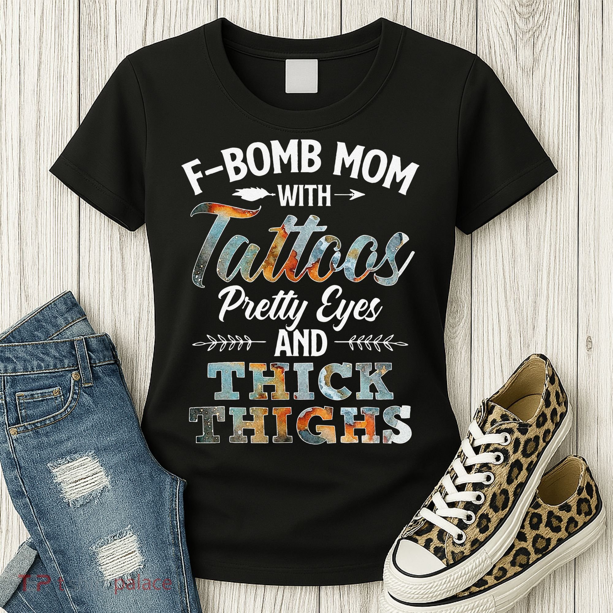 Funny FBomb Mom With Tattoos Pretty Eyes And Thick Thighs Women's T-Shirt