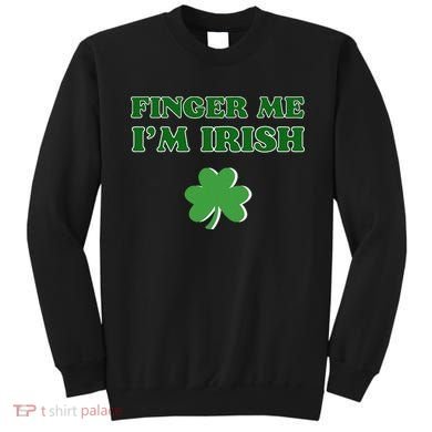 Funny Finger Me I’m Irish St Patrick’s Day Sweatshirt