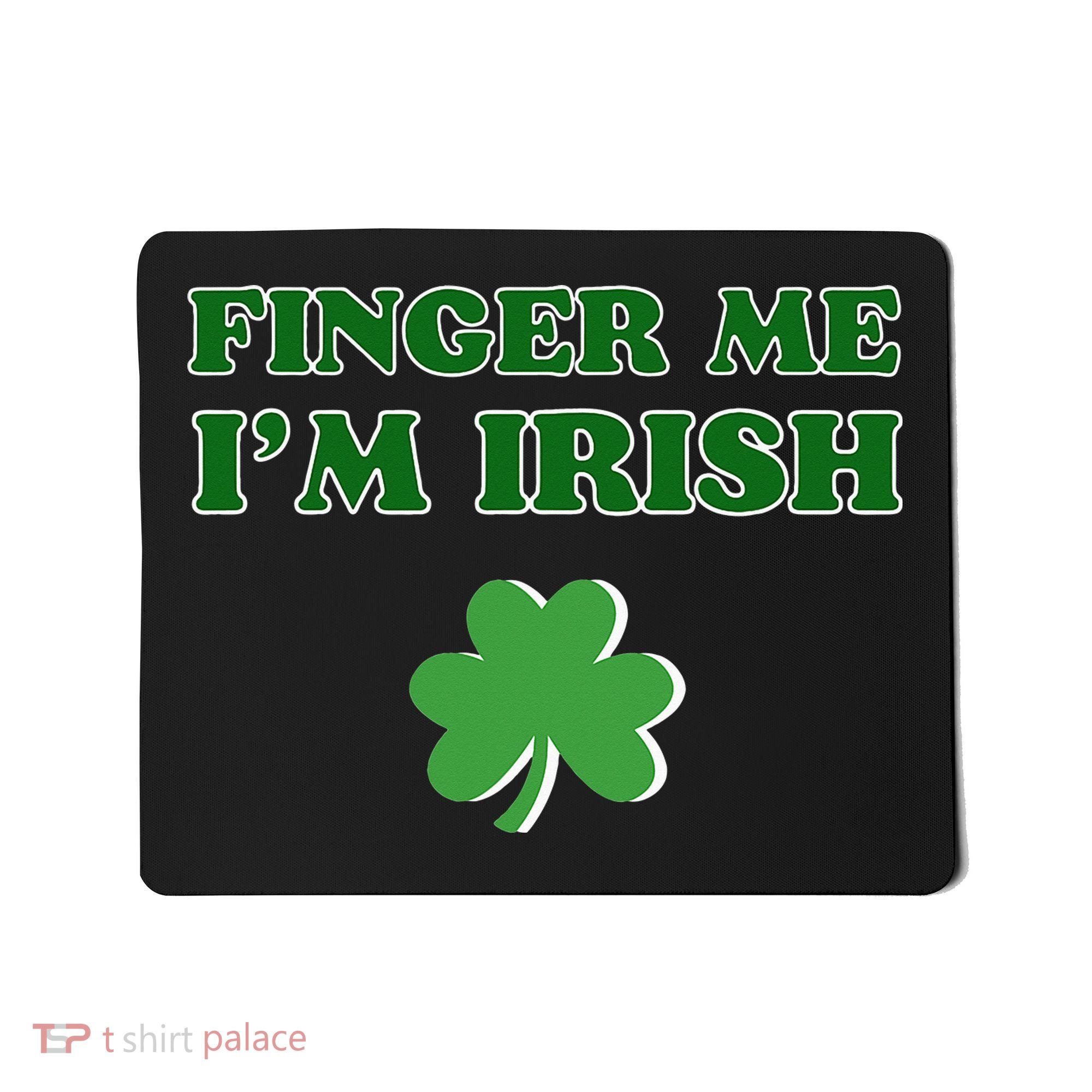 Funny Finger Me I’m Irish St Patrick’s Day Mousepad