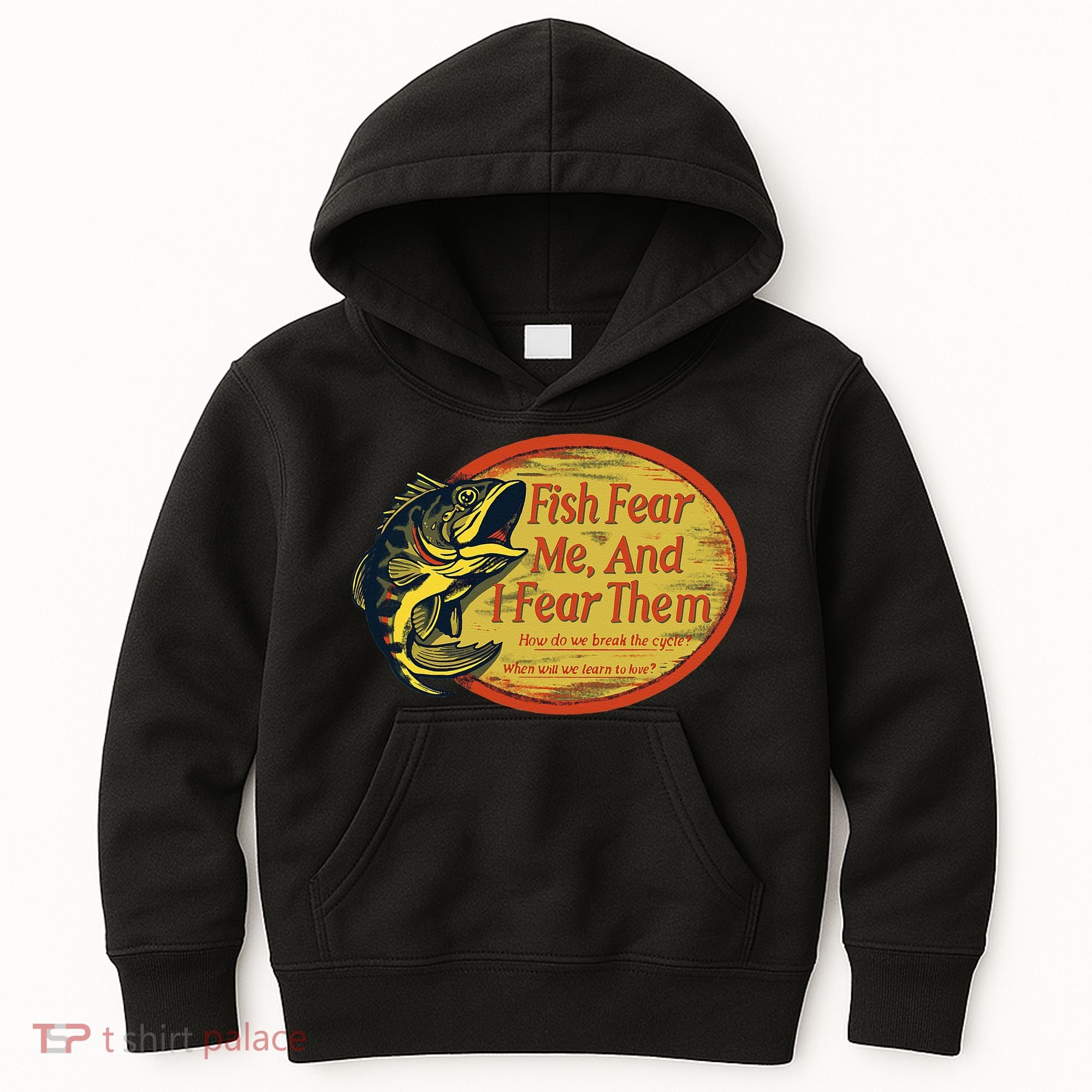 Fish Fear Me And I Fear Them How Do We Break The Cycle Kids Hoodie