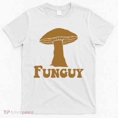 Funguy Funny Mushroom Fun Guy T-Shirt