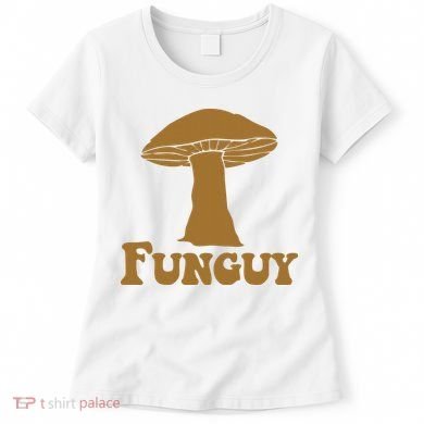 Funguy Funny Mushroom Fun Guy Women's T-Shirt