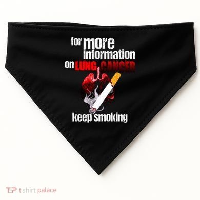 Funny For More Information On Lung Cancer Keep Smoking Gift USA-Made Doggie Bandana