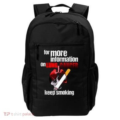 Funny For More Information On Lung Cancer Keep Smoking Gift Backpack