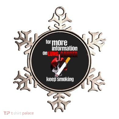 Funny For More Information On Lung Cancer Keep Smoking Gift Ornament