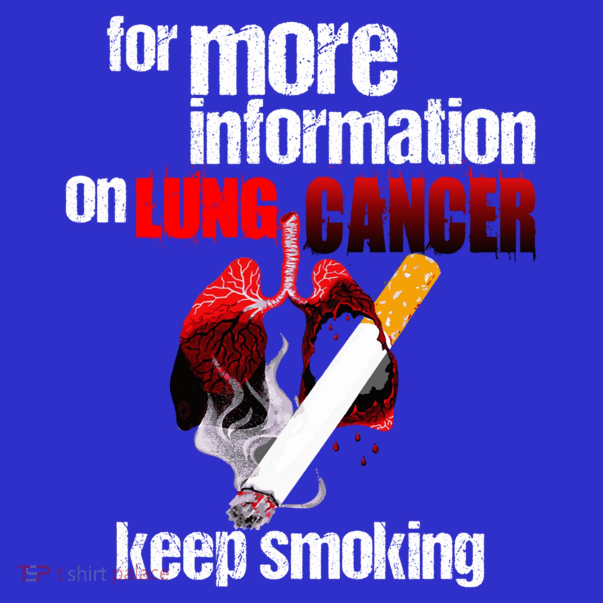 Funny For More Information On Lung Cancer Keep Smoking Gift Long Sleeve Shirt