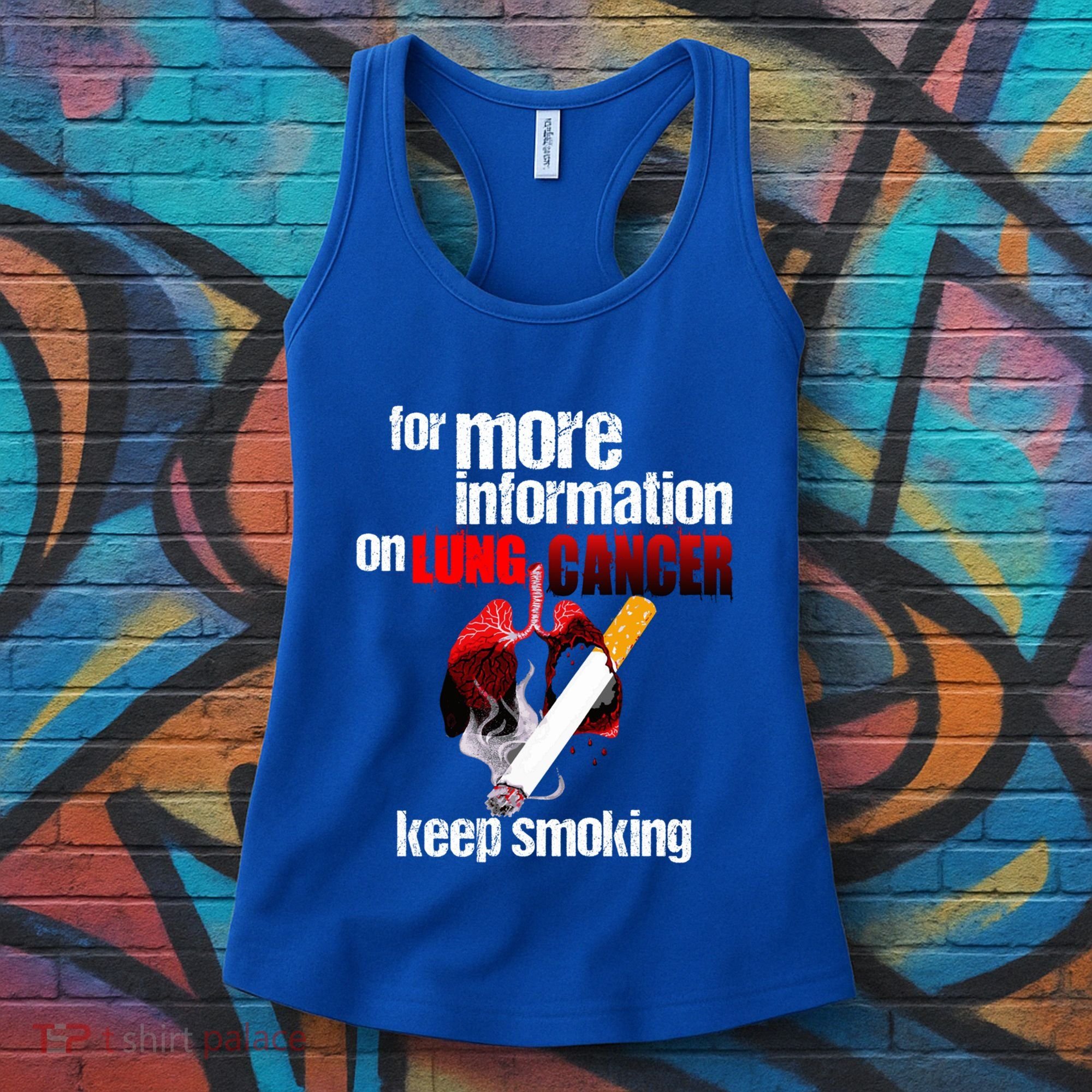 Funny For More Information On Lung Cancer Keep Smoking Gift Women's Tank Top