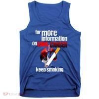 Funny For More Information On Lung Cancer Keep Smoking Gift Tank Top thumb 0