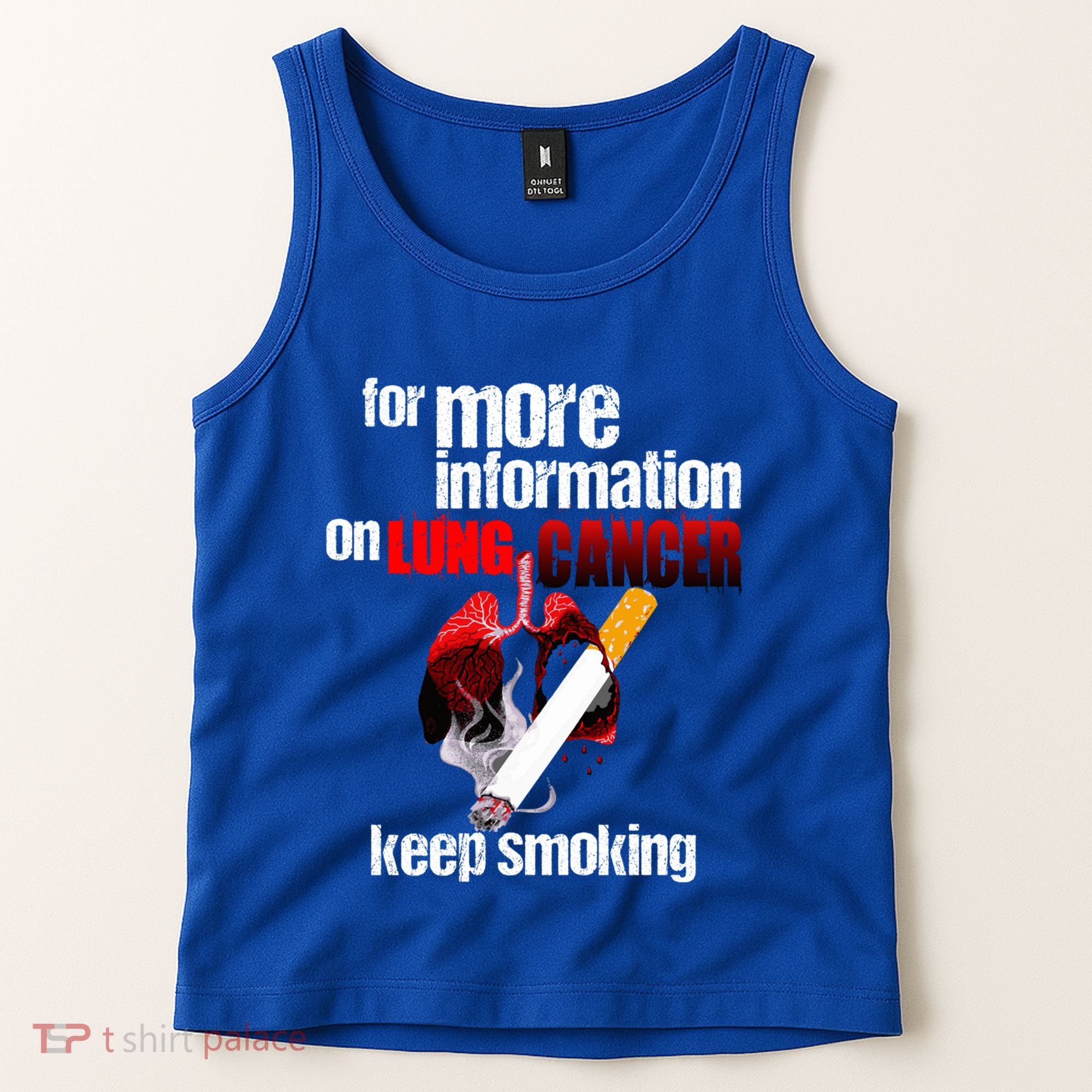 Funny For More Information On Lung Cancer Keep Smoking Gift Tank Top