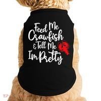 Funny Feed Me Crawfish & Tell Me I'm Pretty Tee Doggie Tank thumb 0