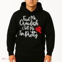 Funny Feed Me Crawfish & Tell Me I'm Pretty Tee Hoodie thumb 2