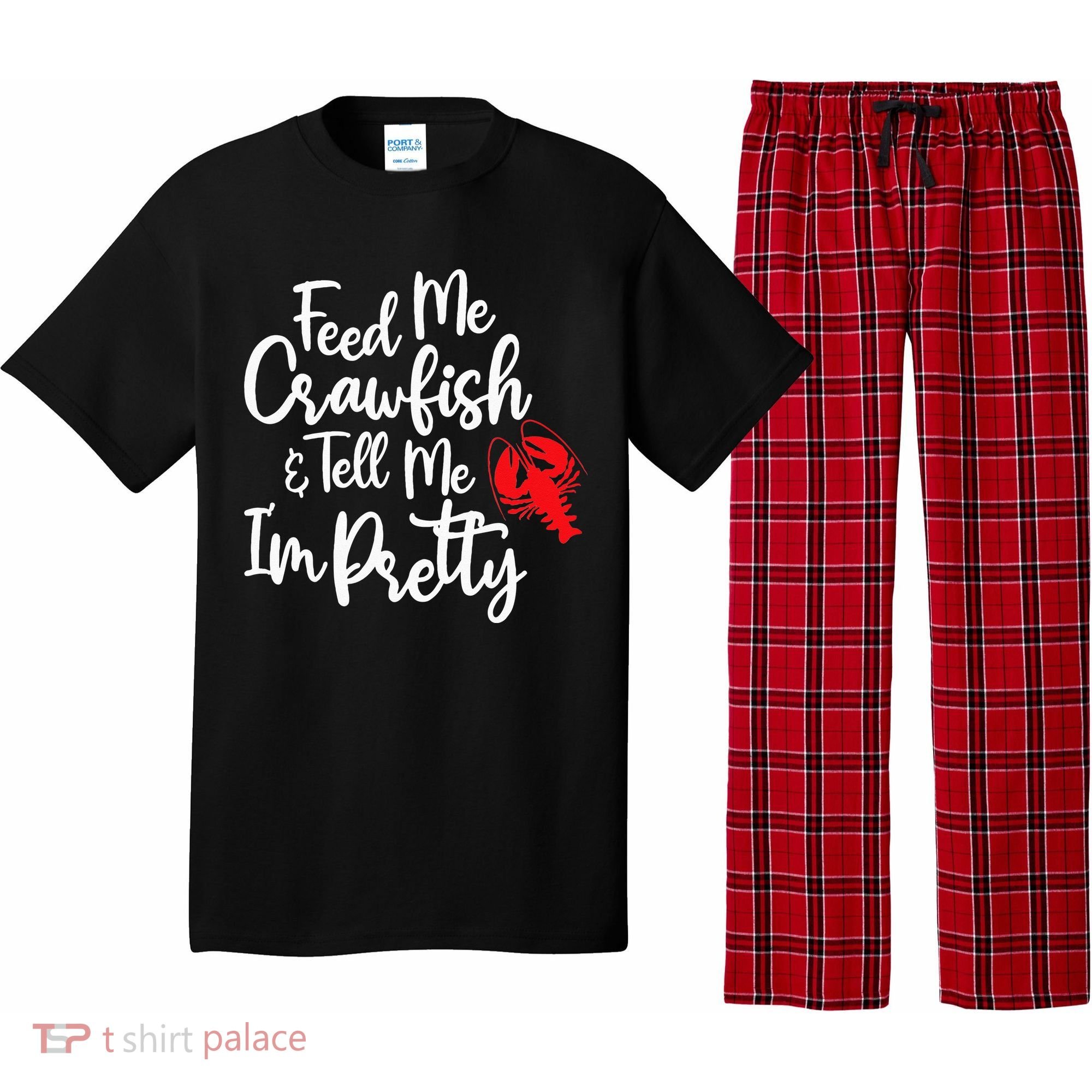 Funny Feed Me Crawfish & Tell Me I'm Pretty Tee Pajama Set