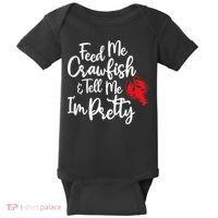 Funny Feed Me Crawfish & Tell Me I'm Pretty Tee Baby Bodysuit thumb 0