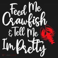Funny Feed Me Crawfish & Tell Me I'm Pretty Tee Baby Bodysuit thumb 2