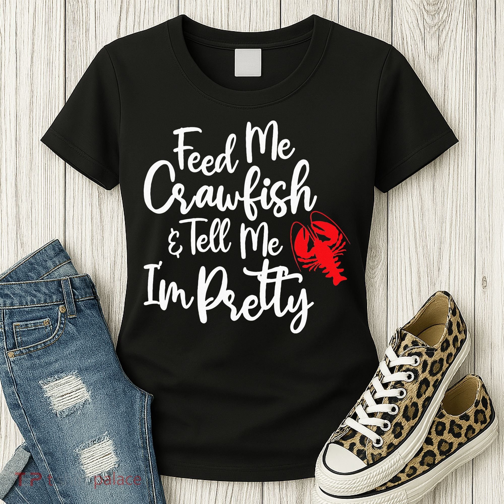Funny Feed Me Crawfish & Tell Me I'm Pretty Tee Women's T-Shirt