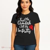 Funny Feed Me Crawfish & Tell Me I'm Pretty Tee Women's T-Shirt thumb 4