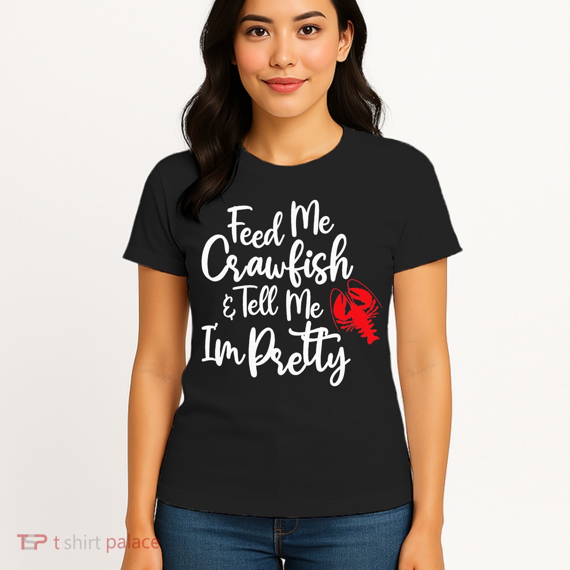 Funny Feed Me Crawfish & Tell Me I'm Pretty Tee Women's T-Shirt