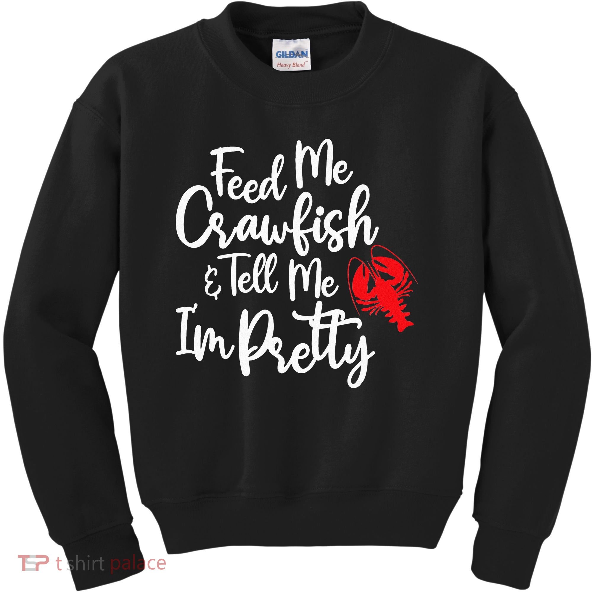 Funny Feed Me Crawfish & Tell Me I'm Pretty Tee Kids Sweatshirt