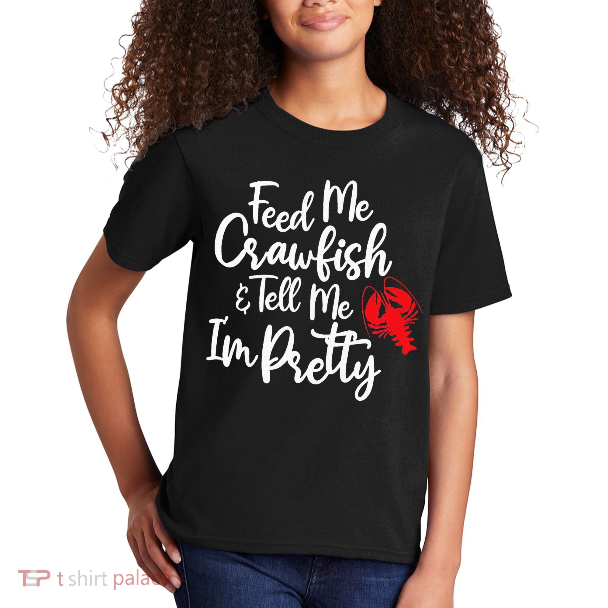 Funny Feed Me Crawfish & Tell Me I'm Pretty Tee Kids T-Shirt