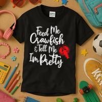 Funny Feed Me Crawfish & Tell Me I'm Pretty Tee Kids T-Shirt thumb 3