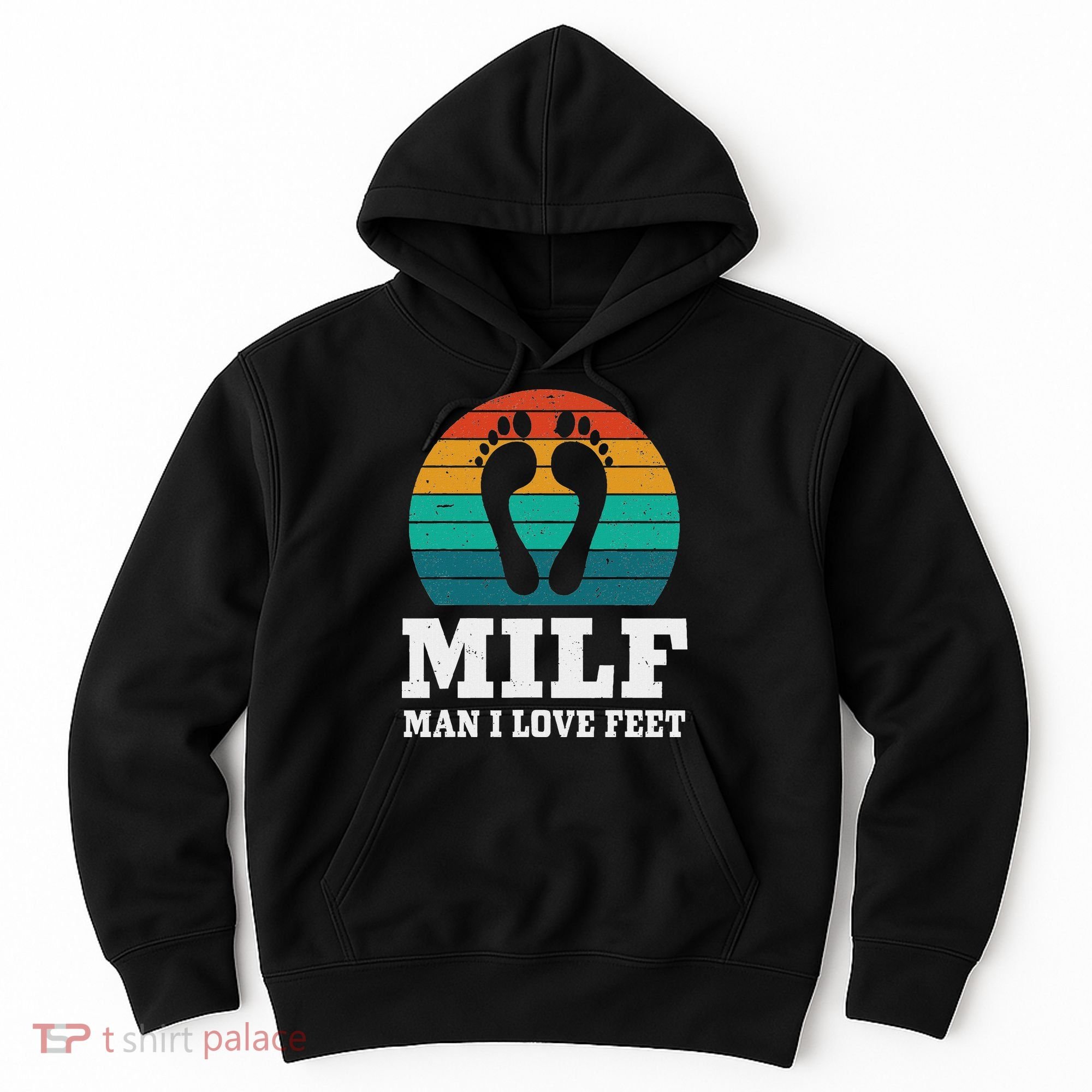 Foot Fetish Milf Man I Love Feet Hoodie