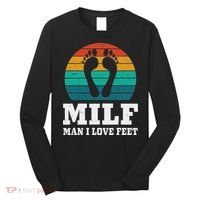 Foot Fetish Milf Man I Love Feet Long Sleeve Shirt thumb 0