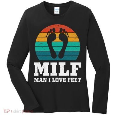 Foot Fetish Milf Man I Love Feet Women's Long Sleeve Shirt