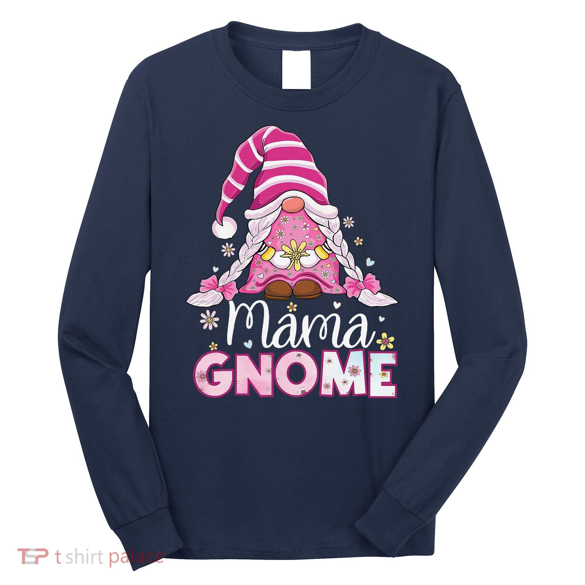 Flower For Mom Gnomies Cute Gnome Mom Happy MotherS Day Long Sleeve Shirt
