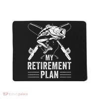 Funny Fishing My Retirement Plan Fishing Mousepad thumb 0