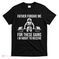 Father Forgive Me For These Gains Funny Gym Motivation T-Shirt thumb 0