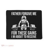 Father Forgive Me For These Gains Funny Gym Motivation Mousepad thumb 0