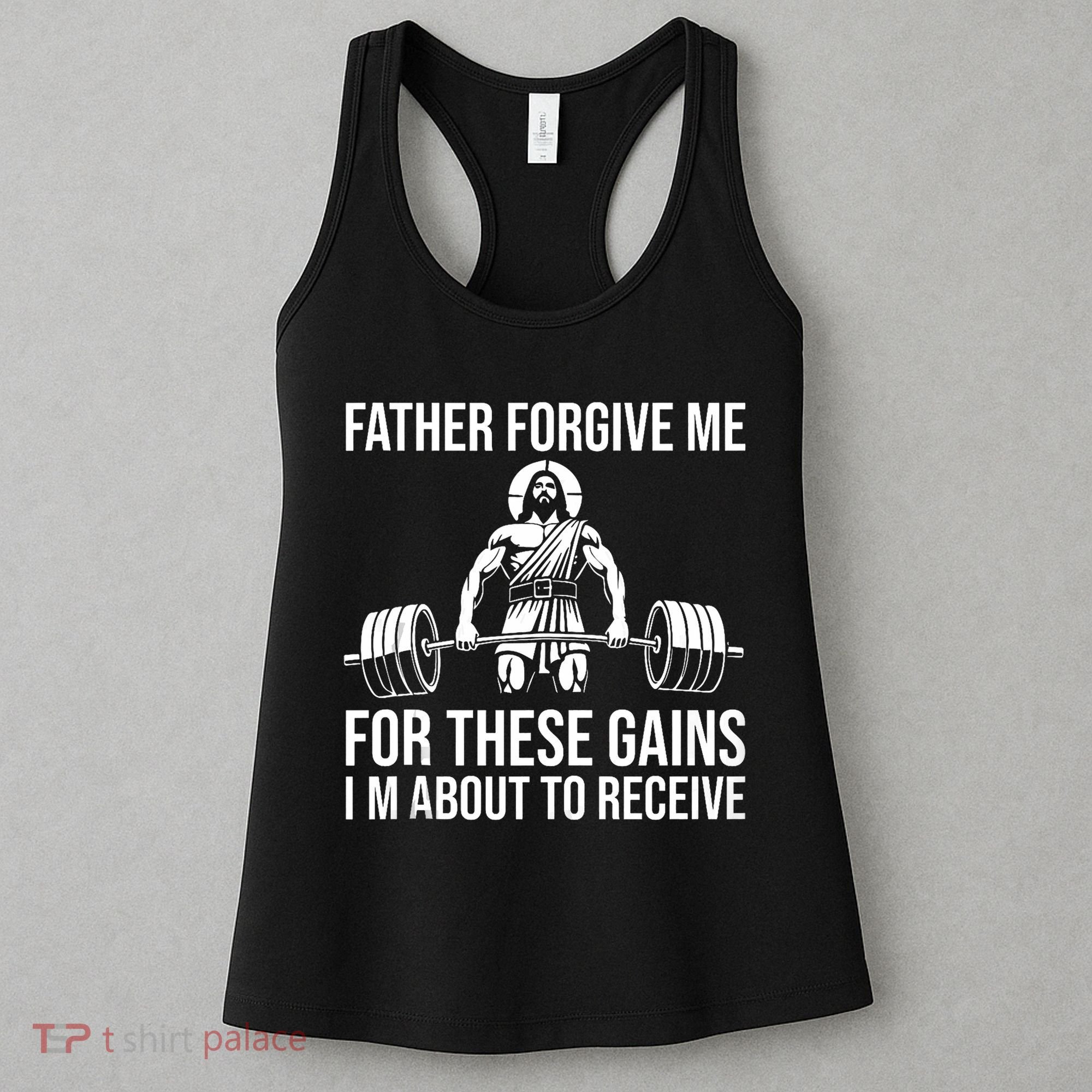Father Forgive Me For These Gains Funny Gym Motivation Women's Tank Top