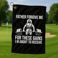 Father Forgive Me For These Gains Funny Gym Motivation Golf Towel thumb 1
