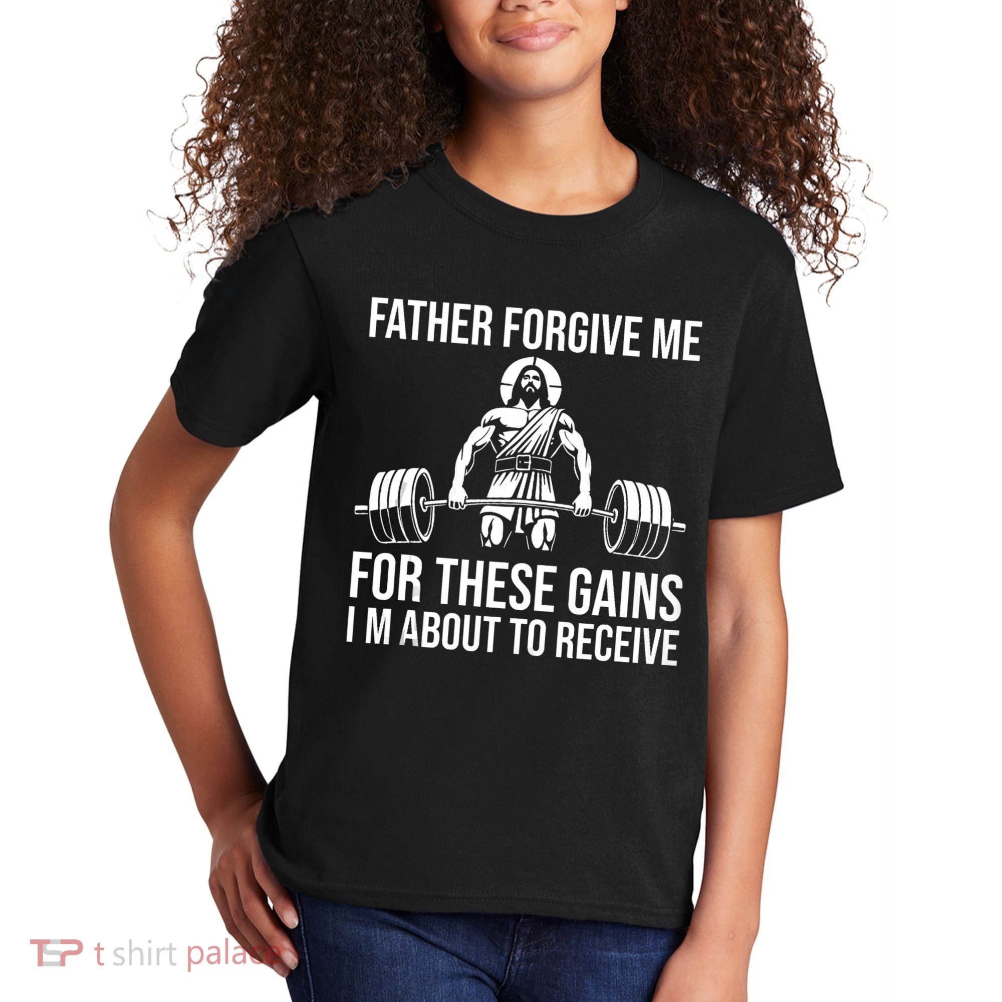 Father Forgive Me For These Gains Funny Gym Motivation Kids T-Shirt
