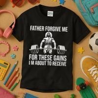 Father Forgive Me For These Gains Funny Gym Motivation Kids T-Shirt thumb 3