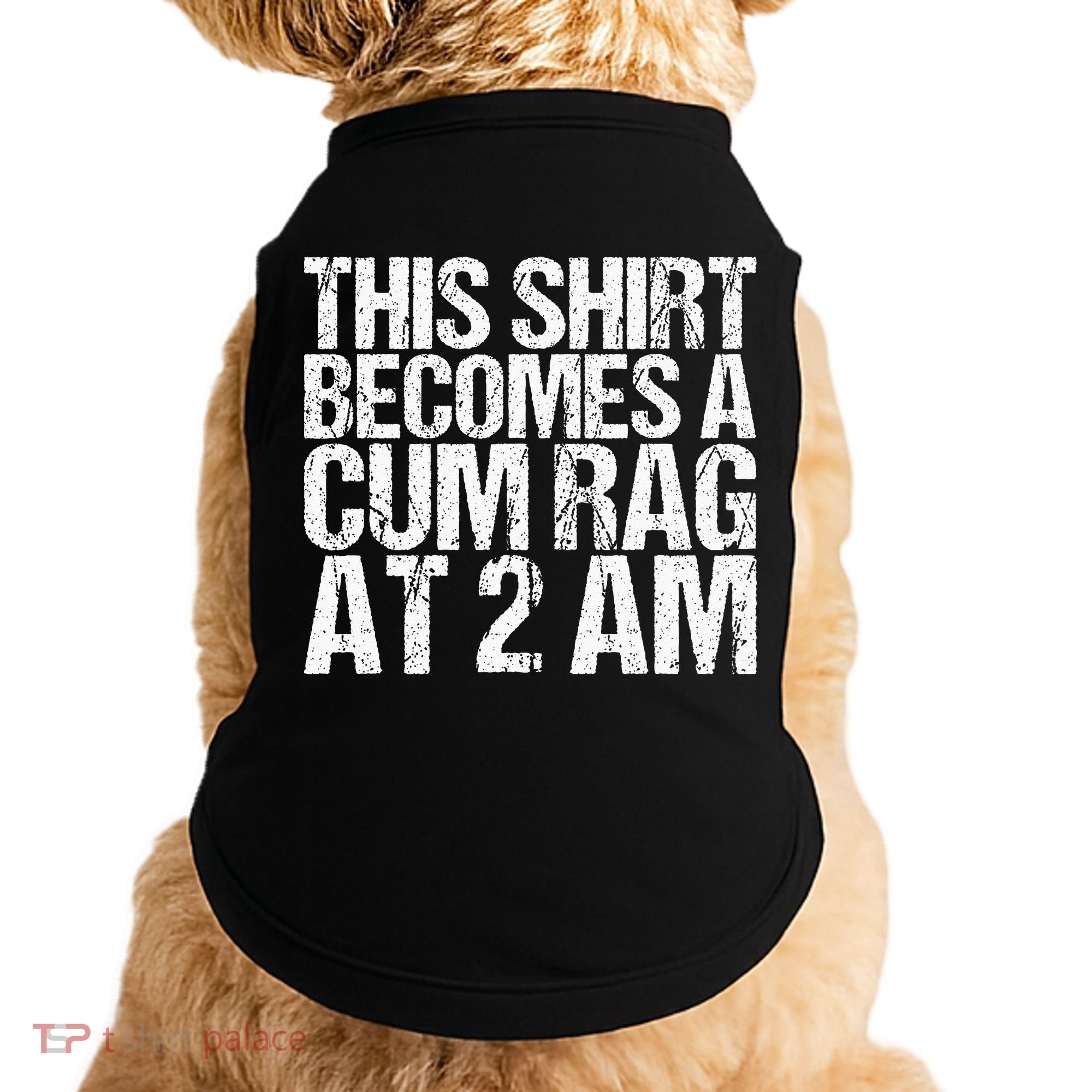 Funny For Men Women With Sayings Cum Rag Doggie Tank