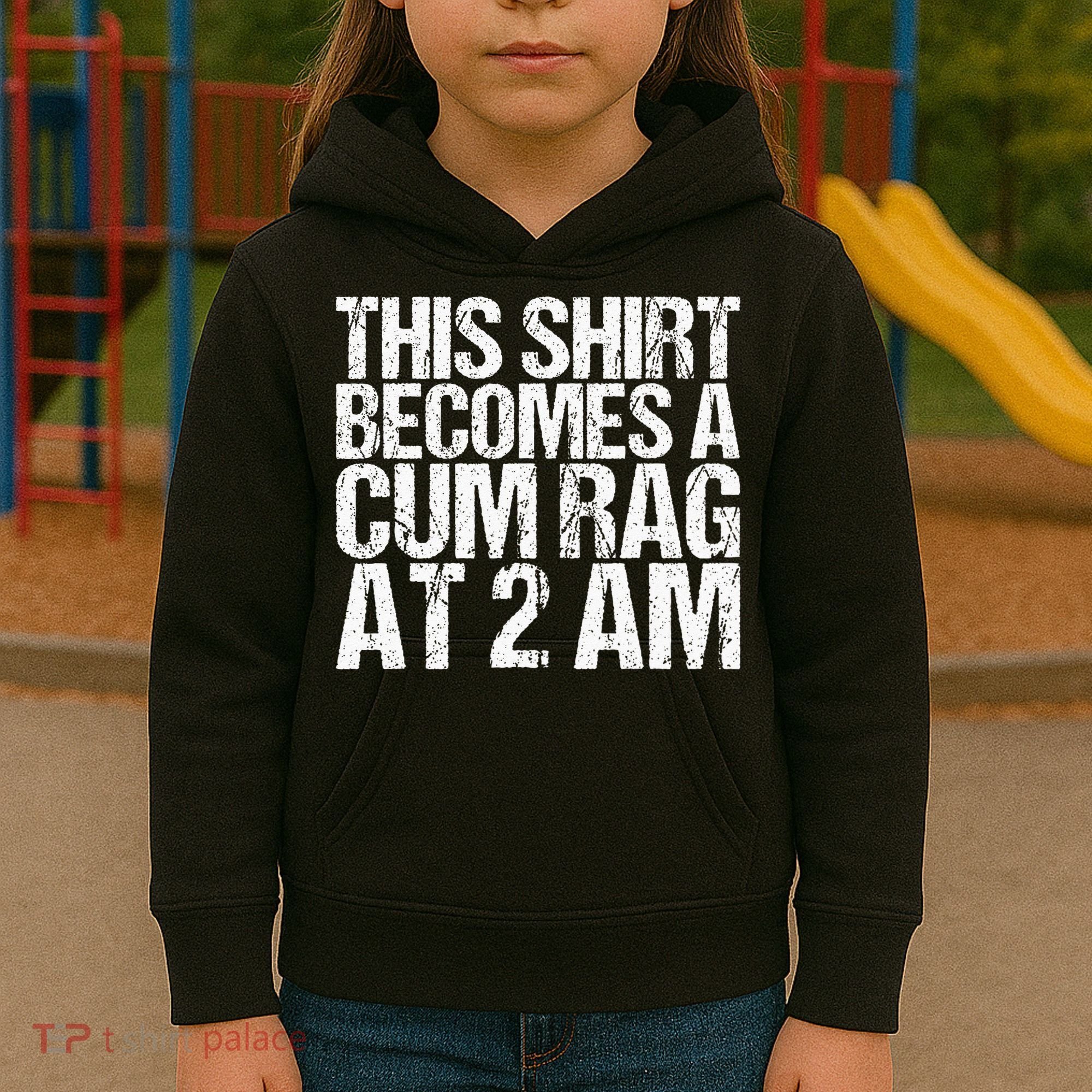 Funny For Men Women With Sayings Cum Rag Kids Hoodie